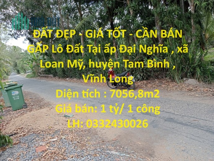 ĐẤT ĐẸP - GIÁ TỐT - CẦN BÁN GẤP Lô Đất Tại huyện Tam Bình , Vĩnh Long - Giá Đầu Tư