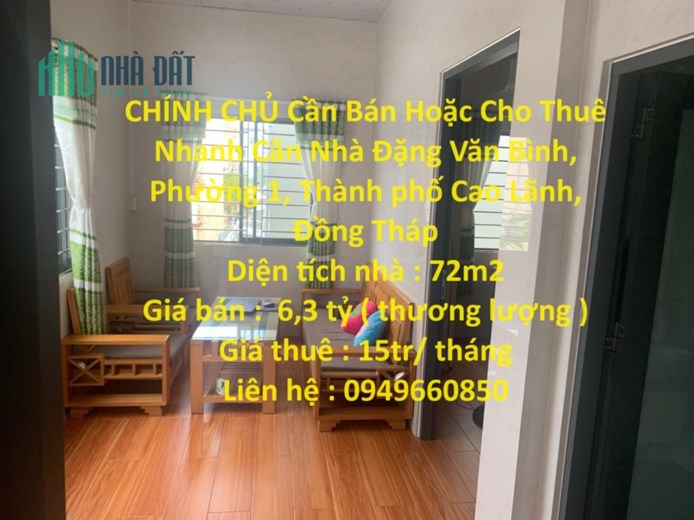 CHÍNH CHỦ Cần Bán Hoặc Cho Thuê Nhanh Căn Nhà Trung Tâm TP Cao Lãnh, Đồng Tháp