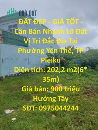 ĐẤT ĐẸP - GIÁ TỐT - Cần Bán Nhanh Lô Đất Vị Trí Đắc Địa Tại Phường Yên Thế, TP Pleiku