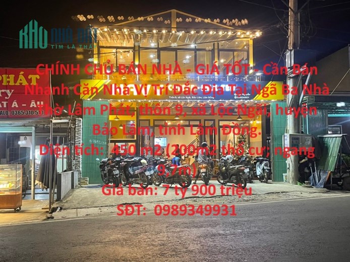CHÍNH CHỦ BÁN NHÀ - GIÁ TỐT - Cần Bán Nhanh Căn Nhà Vị Trí Đắc Địa Tại Ngã Ba Nhà Thờ Lâm Phát, Bảo
