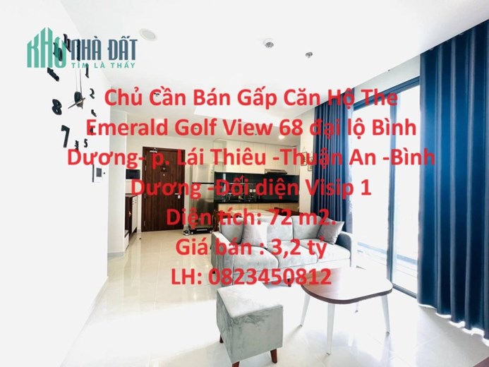 Chủ Cần Bán Gấp Căn Hộ The Emerald Golf View Ngay Trung Tâm TP. Thuận An.