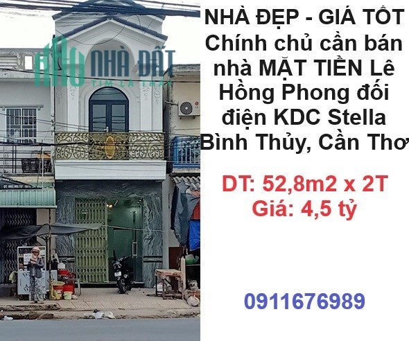 ⭐NHÀ ĐẸP - GIÁ TỐT - Chính chủ cần bán nhà MẶT TIỀN Lê Hồng Phong đối điện KDC Stella Bình Thủy;