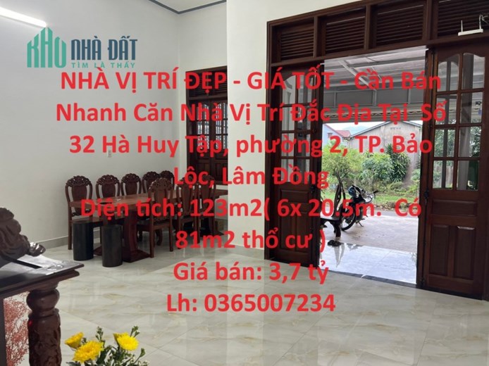 NHÀ VỊ TRÍ ĐẸP - GIÁ TỐT - Cần Bán Nhanh Căn Nhà Vị Trí Đắc Địa Tại Phường 2,  Bảo Lộc