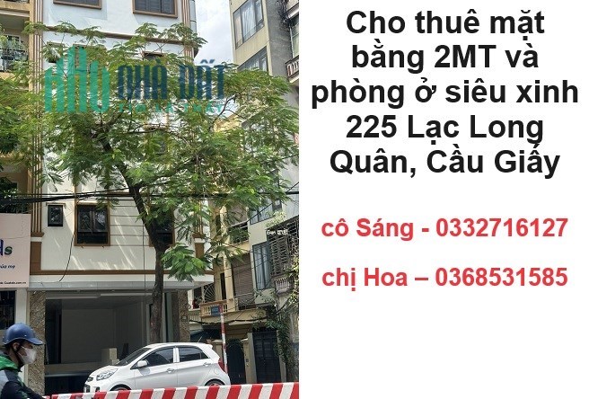 ✨Cho thuê mặt bằng 2MT và phòng ở siêu xinh 225 Lạc Long Quân, Cầu Giấy; 0332716127