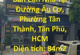 CHÍNH CHỦ - Cần Bán Căn Nhà Tại Đường Âu Cơ, Phường Tân Thành, Tân Phú, HCM