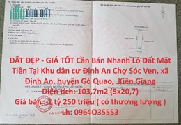 ĐẤT ĐẸP - GIÁ TỐT Cần Bán Nhanh Lô Đất Mặt Tiền Tại Khu dân cư Định An Chợ Sóc Ven Gò Quao