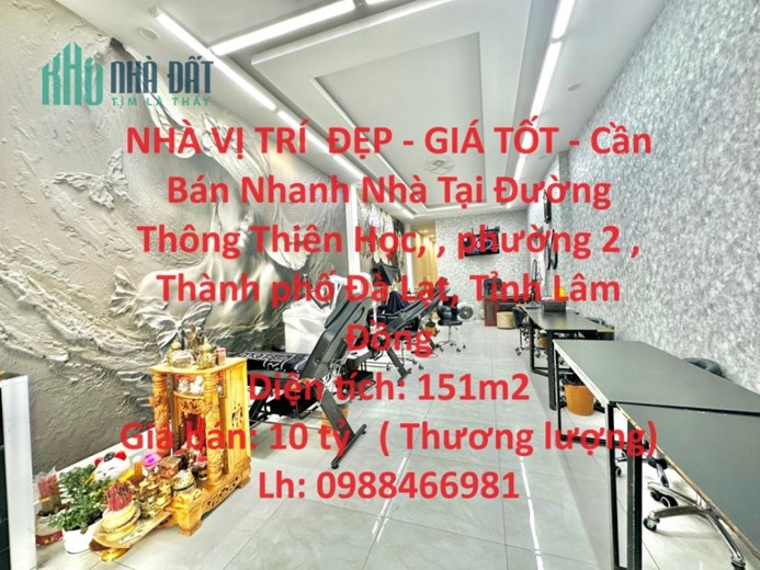 NHÀ VỊ TRÍ  ĐẸP - GIÁ TỐT - Cần Bán Nhanh Nhà Tại  Đường Thông Thiên Học, TP Đà Lạt, Tỉnh Lâm Đồng