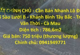 ĐẤT CHÍNH CHỦ - Cần Bán Nhanh Lô Đất Tại Sào Lưới B - Khánh Bình Tây Bắc - Trần Văn Thời - Cà Mau