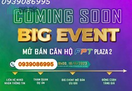 COMING SOON BIG EVENT ✅MỞ BÁN CĂN HỘ FPT PLAZA2 18/11 Địa chỉ: Đường Nam Kỳ Khởi Nghĩa, Phường Hòa