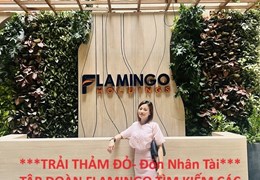 TẬP ĐOÀN FLAMINGO TÌM KIẾM CÁC CHIẾN BINH CHINH phục các dự án siêu hot của thị trường với đãi ngộ