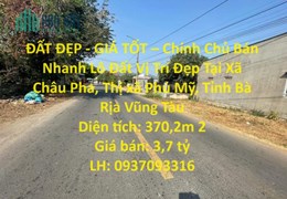 ĐẤT ĐẸP - GIÁ TỐT – Chính Chủ Bán Nhanh Lô Đất Vị Trí Đẹp Tại Thị xã Phú Mỹ, Tỉnh Bà Rịa Vũng Tàu