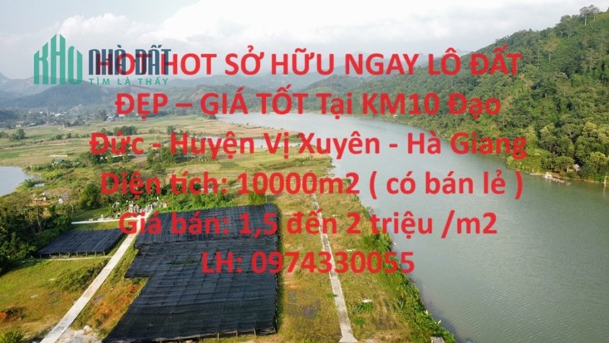 HOT HOT SỞ HỮU NGAY LÔ ĐẤT ĐẸP – GIÁ TỐT Tại KM10 Đạo Đức - Huyện Vị Xuyên - Hà Giang