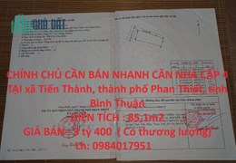 CHÍNH CHỦ CẦN BÁN NHANH CĂN NHÀ CẤP 4  TẠI  xã Tiến Thành, thành phố Phan Thiết, tỉnh Bình Thuận