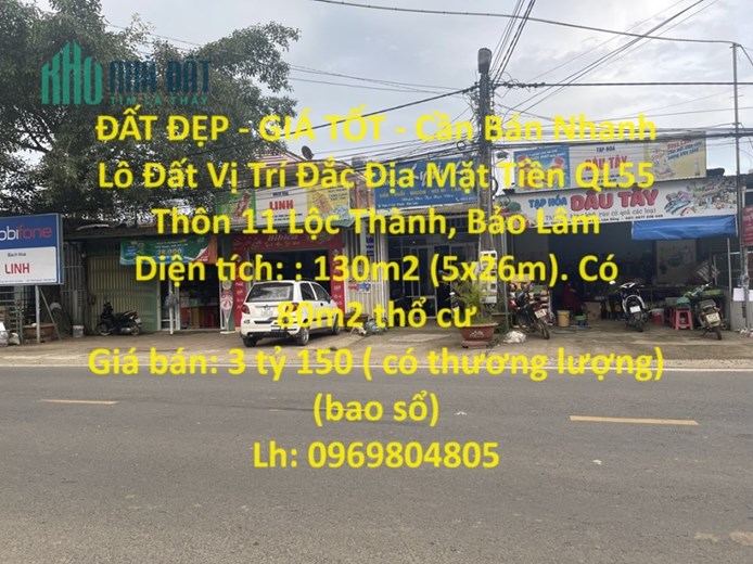 ĐẤT ĐẸP - GIÁ TỐT - Cần Bán Nhanh Lô Đất Vị Trí Đắc Địa Mặt Tiền QL55 Thôn 11 Lộc Thành, Bảo Lâm