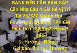 CHÍNH CHỦ ĐANG NGỘP BANK NÊN CẦN BÁN GẤP Căn Nhà Cấp 4 Giá Rẻ Vị Trí Tại Quận 4