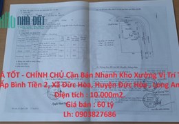 GIÁ TỐT - CHÍNH CHỦ Cần Bán Nhanh Kho Xưởng Vị Trí Tại Tỉnh Long An