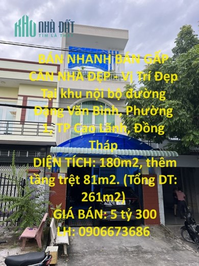 BÁN NHANH BÁN GẤP CĂN NHÀ ĐẸP - Vị Trí Đẹp Tại Khu Hot Nhất TP Cao Lãnh, Đồng Tháp