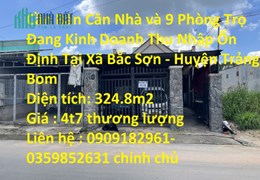 Cần Bán Căn Nhà và 9 Phòng Trọ Đang Kinh Doanh Thu Nhập Ổn Định Tại Xã Bắc Sơn - Huyện Trảng Bom