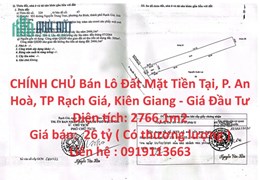 CHÍNH CHỦ Bán Lô Đất Mặt Tiền Tại, P. An Hoà, TP Rạch Giá, Kiên Giang - Giá Đầu Tư