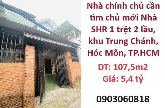 ⭐Nhà chính chủ cần tìm chủ mới Nhà SHR 1 trệt 2 lầu, khu Trung Chánh, Hóc Môn; 5,4tỷ; 0903060818