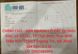 CHÍNH CHỦ - BÁN NHANH LÔ ĐẤT Tại thôn Kìm, xã Vũ Lạc, TP Thái Bình, Thái Bình