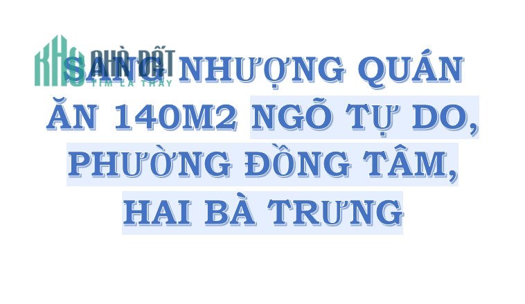 CHÍNH CHỦ CẦN SANG NHƯỢNG QUÁN ĂN Ngõ Tự Do, phường Đồng Tâm, Hai Bà Trưng, HN