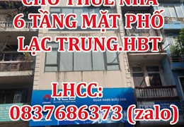 Chính chủ cho thuê nhà 6 tầng mặt phố Lạc Trung