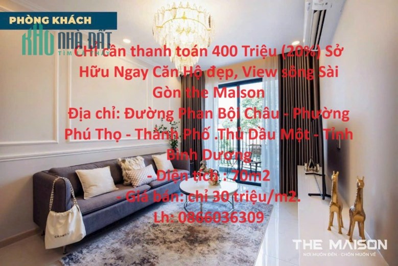 CHỈ cần thanh toán 400 Triệu (20%) Sở Hữu Ngay Căn Hộ đẹp, View sông Sài Gòn the Maison