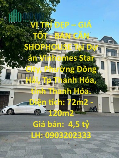 VỊ TRÍ ĐẸP – GIÁ TỐT - BÁN CĂN SHOPHOUSE Tại Dự án Vinhomes Star City, Phường Đông Hải, TP Thanh Hóa
