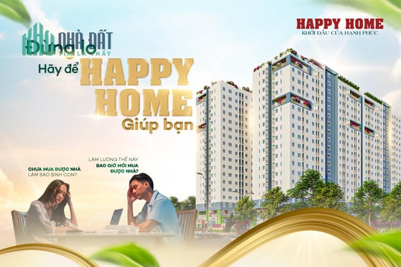 Ai Cũng Có Thể Thảnh Thơi Sở Hữu Căn Hộ Happy Home Dĩ An chỉ bằng số tiền ở trọ mỗi tháng