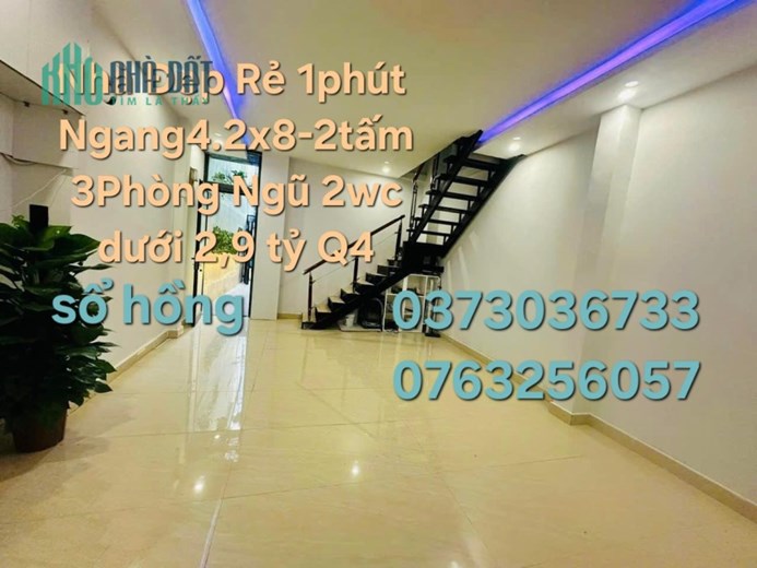 Nhà Đẹp Rẻ Hẻm 3 bác Ngang 4.2 x 8- 3 Phòng Ngũ2Wc Q4 Dưới 2,9 tỷ