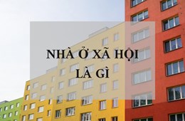 Nhà ở xã hội là gì? Điều kiện, thủ tục mua nhà ở xã hội