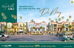 Shop Villa Golf - Xu hướng đầu tư và kinh doanh nhiều tiềm năng