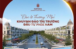 Shophouse phố trung tâm Imperia Grand Plaza Đức Hoà (Long An) sắp ra mắt