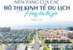 NovaWorld Phan Thiet hội tụ đủ điều kiện trở thành khu đô thị kinh tế du lịch quốc tế
