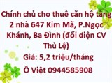 Chính chủ cho thuê căn hộ tầng 2 nhà 647 Kim Mã, P.Ngọc Khánh, Ba Đình (đối diện CV Thủ Lệ)