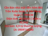 Cần Bán nhà mặt tiền hẻm 861 Trần Xuân Soạn, P.Tân Hưng, Quận 7, TPHCM