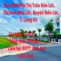 Bán Đất Nền  Ngay trung tâm hành chính chợ, Trường Thị Trấn Bến Lức, Thị trấn Bến Lức, Huyện Bến