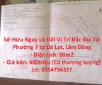 Sở Hữu Ngay Lô Đất Vị Trí Đắc Địa Tại Phường 7 tp Đà Lạt, Lâm Đồng