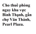 Cho thuê phòng ngay khu vực Bình Thạnh, gần chợ Văn Thánh, Pearl Plaza.