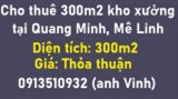✔️Cho thuê 300m2 kho xưởng tại Quang Minh, Mê Linh; 0913510932