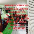 NHÀ ĐẸP CHÍNH CHỦ- Cần Ra Gấp Căn Nhà Thuận Kiều- Q.5