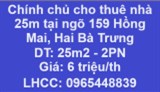 Chính chủ cho thuê nhà 25m tại ngõ 159 Hồng Mai, HBT, 6tr/th; 0965448839